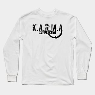 KARMA WILL FIX IT Long Sleeve T-Shirt